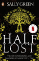 Book cover of: Half Lost. By: Sally Green