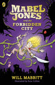 Book cover of: Mabel Jones and the Forbidden City. By: Will Mabbitt