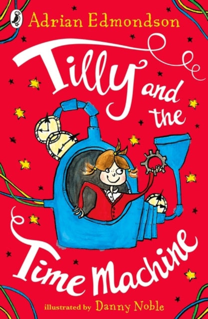 Tilly and the Time Machine 9780141372457 Adrian Edmondson