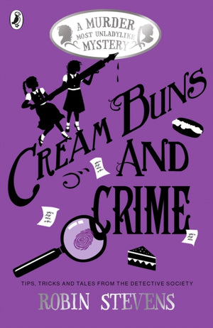 Cream Buns and Crime, Tips, Tricks and Tales from the Detective Society