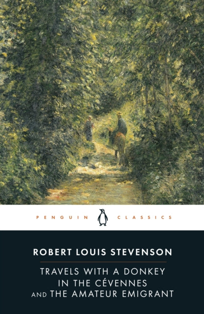 Travels with a Donkey in the Cevennes and the Amateur Emigrant