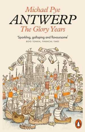 Antwerp, The Glory Years
