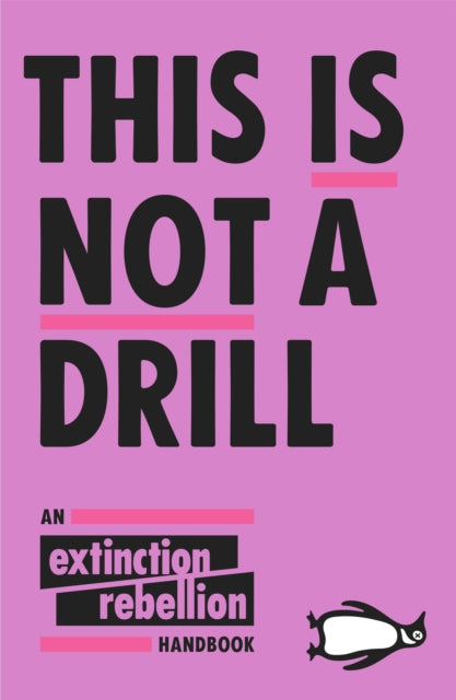 Book cover of: This Is Not A Drill. By: Extinction Rebellion