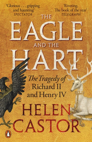 Eagle and the Hart, The Tragedy of Richard II and Henry IV