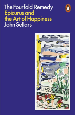 Fourfold Remedy, Epicurus and the Art of Happiness