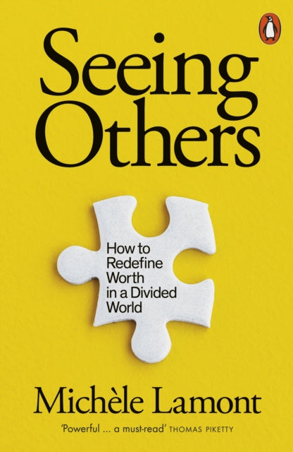 Seeing Others, How to Redefine Worth in a Divided World 9780141993225 Michèle Lamont