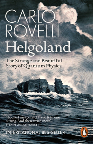 Helgoland, The Strange and Beautiful Story of Quantum Physics