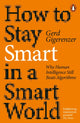 Book cover of: How to Stay Smart in a Smart World. By: Gerd Gigerenzer