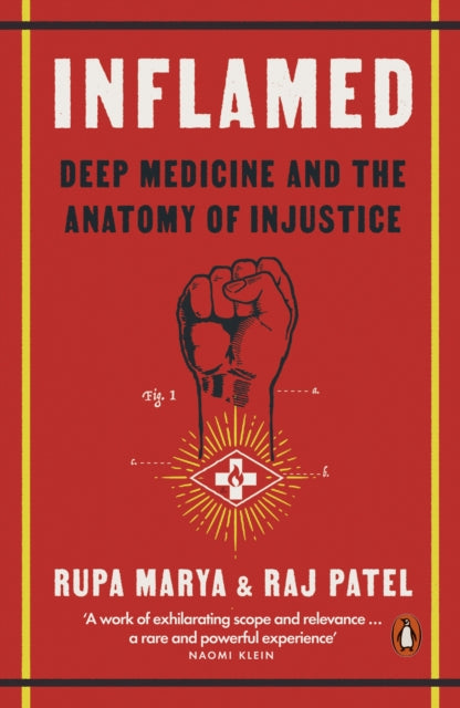 Inflamed, Deep Medicine and the Anatomy of Injustice 9780141995236 Rupa Marya