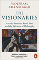 Visionaries, Arendt, Beauvoir, Rand, Weil and the Salvation of Philosophy 9780141998473 Wolfram Eilenberger