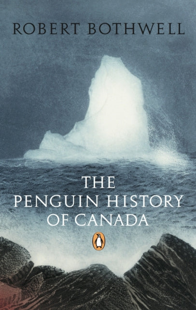 Book cover of: Penguin History of Canada. By: Robert Bothwell