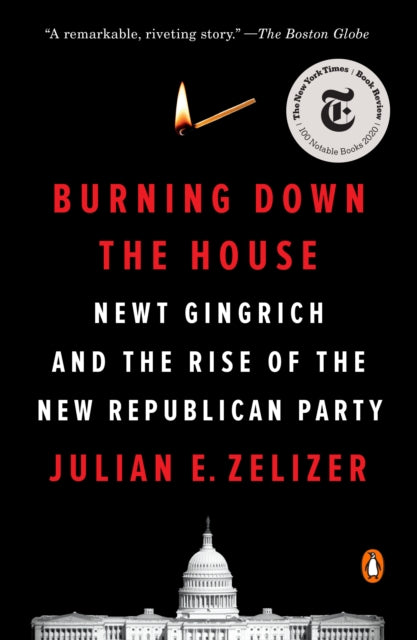 Book cover of: Burning Down the House. By: Julian E. Zelizer