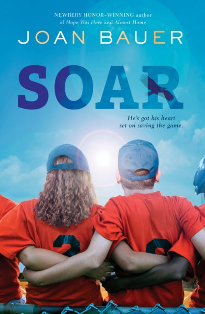 Book cover of: Soar. By: Joan Bauer