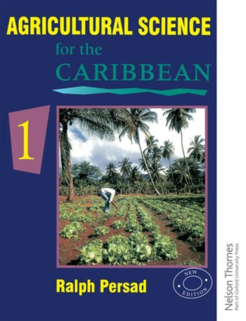 Book cover of: Agricultural Science for the Caribbean 1. By: Ralph Persad