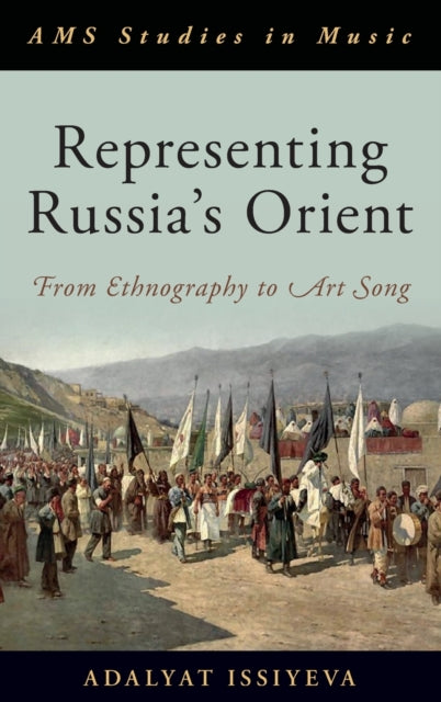Book cover of: Representing Russia's Orient. By: Adalyat Issiyeva