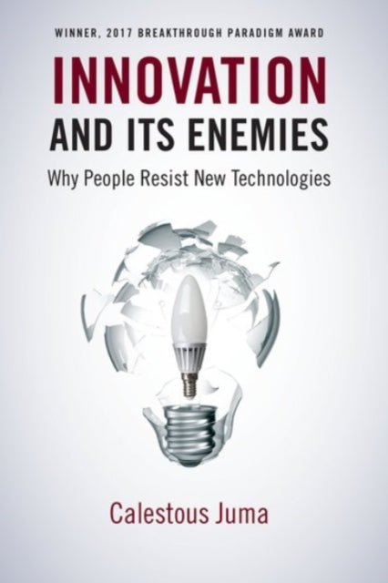 Book cover of: Innovation and Its Enemies. By: Calestous Juma