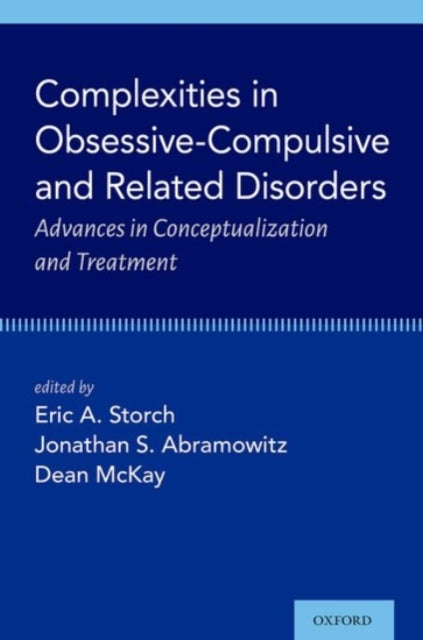 Book cover of: Complexities in Obsessive Compulsive and Related Disorders. By: Eric A. Storch
