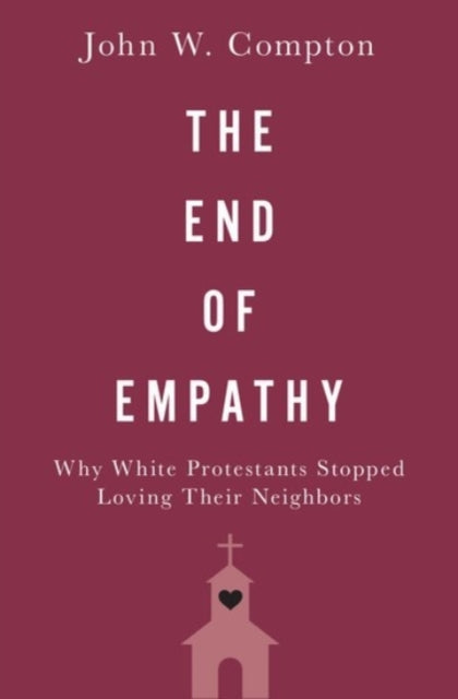 Book cover of: End of Empathy. By: John W. Compton