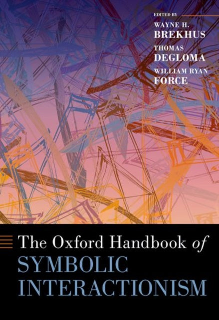 Book cover of: Oxford Handbook of Symbolic Interactionism. By: Brekhus