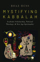 Book cover of: Mystifying Kabbalah. By: Boaz Huss