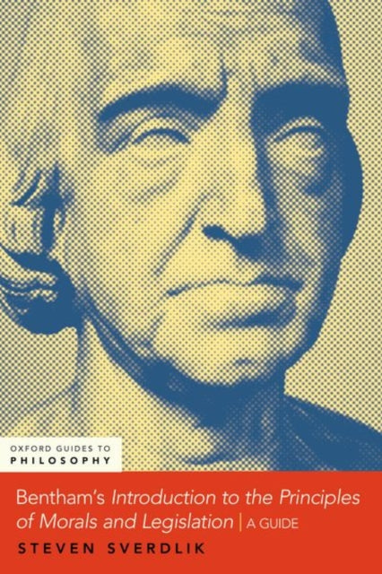 Book cover of: Bentham's An Introduction to the Principles of Morals and Legislation. By: Steven Sverdlik