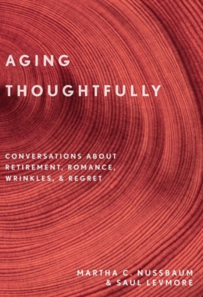 Book cover of: Aging Thoughtfully. By: Martha Nussbaum