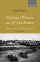 Book cover of: Making Officers out of Gentlemen. By: Vipul Dutta