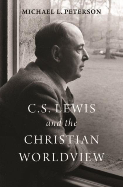Book cover of: C. S. Lewis and the Christian Worldview. By: Peterson, Michael