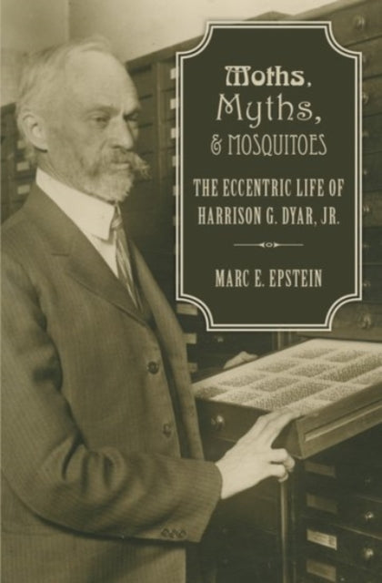 Book cover of: Moths, Myths, and Mosquitoes. By: Marc E. Epstein
