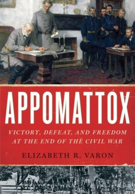 Book cover of: Appomattox. By: Elizabeth R. Varon