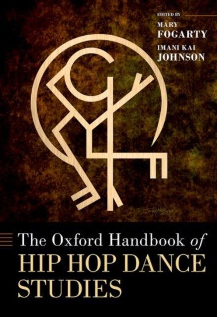 Book cover of: Oxford Handbook of Hip Hop Dance Studies. By: Mary Fogarty
