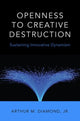 Book cover of: Openness to Creative Destruction. By: Arthur M. Diamond  Jr.