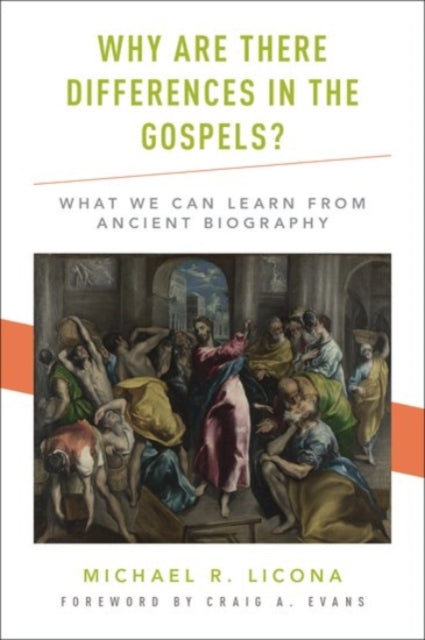 Book cover of: Why Are There Differences in the Gospels?. By: Michael R. Licona