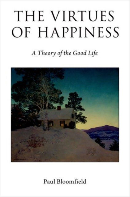 Book cover of: Virtues of Happiness. By: Paul Bloomfield