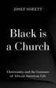 Book cover of: Black is a Church. By: Josef Sorett