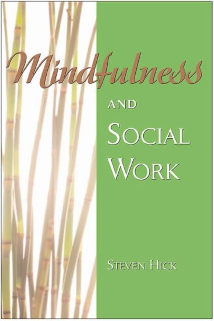 Book cover of: Mindfulness and Social Work. By: Steven S. Hick