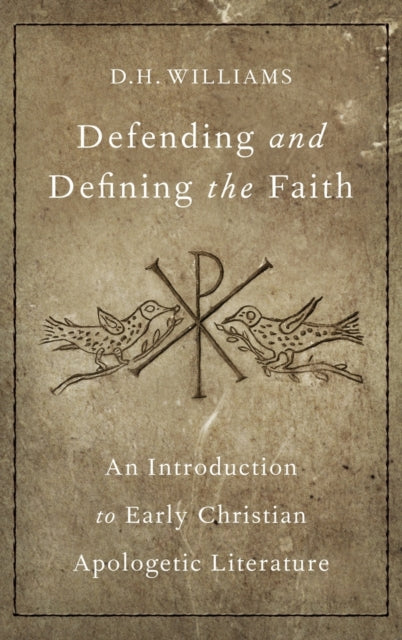Book cover of: Defending and Defining the Faith. By: Daniel H. Williams