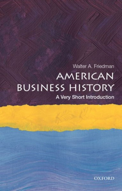 Book cover of: American Business History. By: Walter A. Friedman