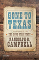 Book cover of: Gone to Texas. By: Randolph B. Campbell