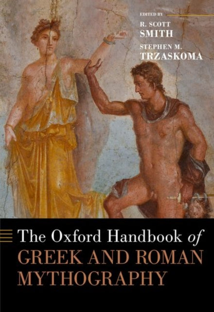 Book cover of: Oxford Handbook of Greek and Roman Mythography. By: R. Scott Smith