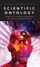 Book cover of: Scientific Ontology. By: Anjan Chakravartty