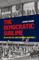 Book cover of: Democratic Sublime. By: Jason Frank