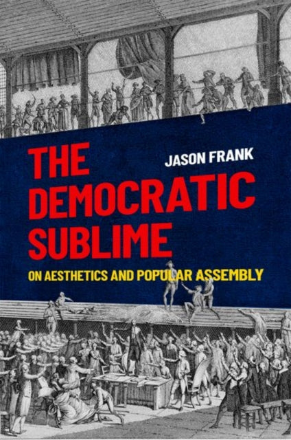 Book cover of: Democratic Sublime. By: Jason Frank