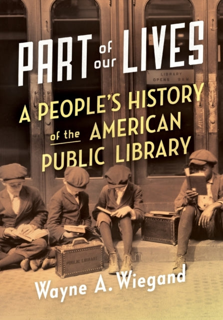 Book cover of: Part of Our Lives. By: Wayne A. Wiegand