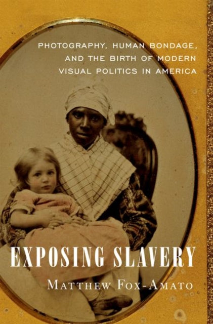 Book cover of: Exposing Slavery. By: Matthew Fox-Amato