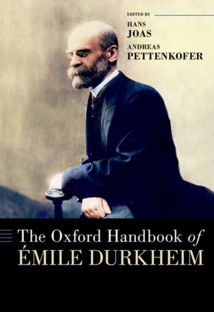 Book cover of: Oxford Handbook of Emile Durkheim. By: Hans Joas