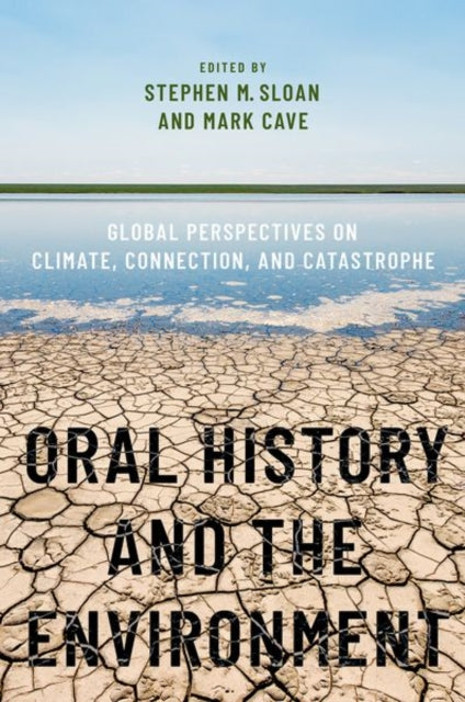 Book cover of: Oral History and the Environment. By: Stephen M. Sloan