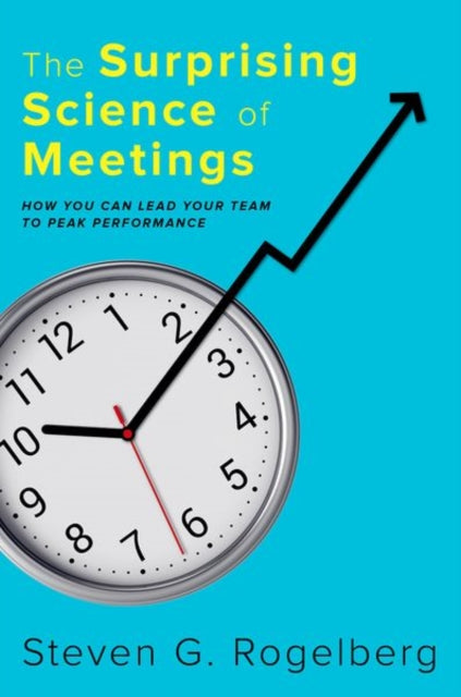 Book cover of: Surprising Science of Meetings. By: Steven G. Rogelberg