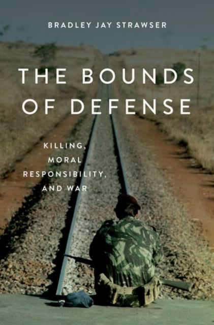Book cover of: Bounds of Defense. By: Bradley Strawser