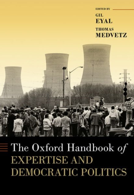 Book cover of: Oxford Handbook of Expertise and Democratic Politics. By: Gil Eyal
